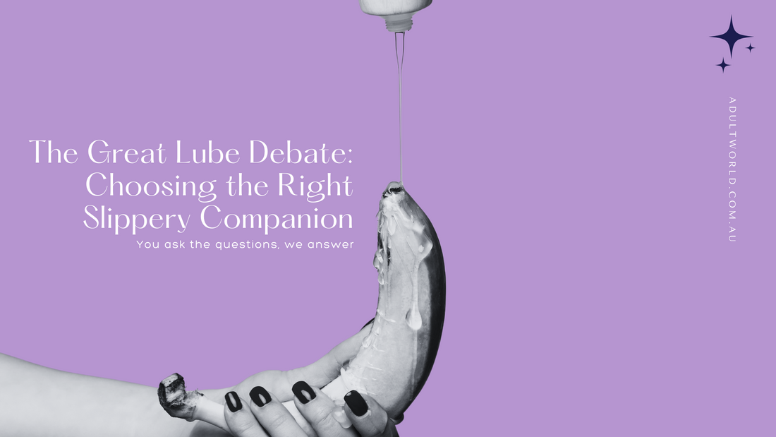 The Great Lube Debate: Choosing the Right Slippery Companion