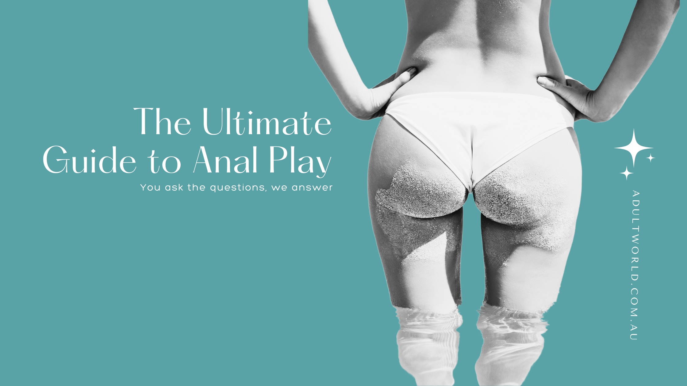 The Ultimate Guide to Anal Play – Adult World